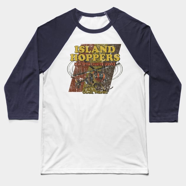 Island Hoppers Helicopter Charter Service 1980 Baseball T-Shirt by JCD666